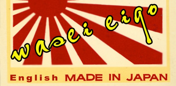 Wasei-Eigo : Tiếng Anh made-in-Japan&nbsp;(P1)