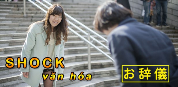 Sốc (shock) văn hóa (P4): Cúi&nbsp;đầu