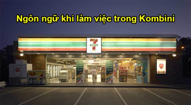 Ngôn ngữ khi làm việc trong&nbsp;Kombini