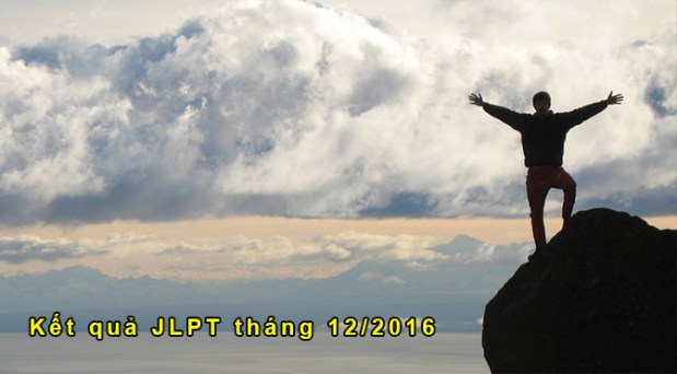 Kết quả thi JLPT kì tháng 12/2016 (đã có bản&nbsp;cứng)