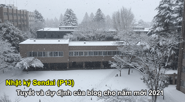 Nhật ký Sendai (P13): Tuyết và dự định của blog cho năm&nbsp;mới